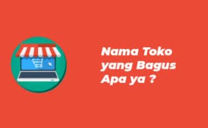 Cara Memilih Nama Toko yang Bagus Cara Memilih Nama Toko yang Bagus
